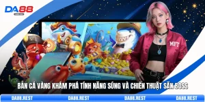 Bắn Cá Vàng Khám Phá Tính Năng Súng Và Chiến Thuật Săn Boss