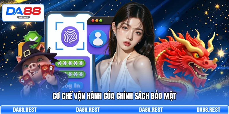 Cơ chế vận hành của chính sách bảo mật