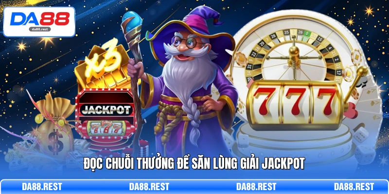 Nổ Hũ 52 Khám Phá Toàn Diện Từ Cơ Chế Đến Trải Nghiệm Săn Hũ 4 Đọc chuỗi thưởng để săn lùng giải Jackpot