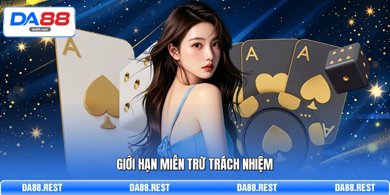 Giới hạn miễn trừ trách nhiệm