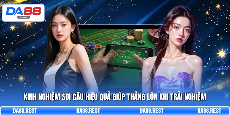 Baccarat – Luật Chơi Và Kỹ Thuật Soi Cầu Chuẩn Từ Cao Thủ 4 Kinh nghiệm soi cầu hiệu quả giúp thắng lớn khi trải nghiệm