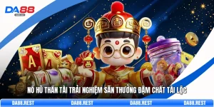 Nổ Hũ Thần Tài Trải Nghiệm Săn Thưởng Đậm Chất Tài Lộc