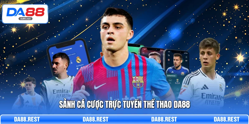 Sảnh cá cược trực tuyến thể thao DA88