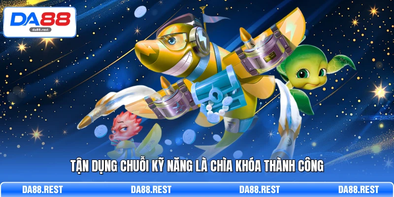 Bắn Cá Vàng Khám Phá Tính Năng Súng Và Chiến Thuật Săn Boss 4 Tận dụng chuỗi kỹ năng là chìa khóa thành công