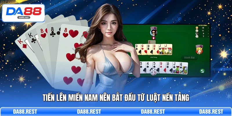 Tiến Lên Miền Nam Chi Tiết Luật Và Cách Đánh Thực Chiến 2 Tiến Lên miền Nam nên bắt đầu từ luật nền tảng