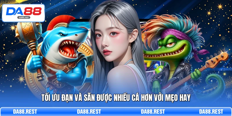 Tối ưu đạn và săn được nhiều cá hơn với mẹo hay