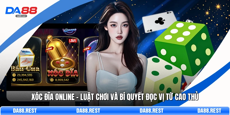 Xóc Đĩa Online – Luật Chơi Và Bí Quyết Đọc Vị Từ Cao Thủ 1 Xóc Đĩa Online – Luật Chơi Và Bí Quyết Đọc Vị Từ Cao Thủ